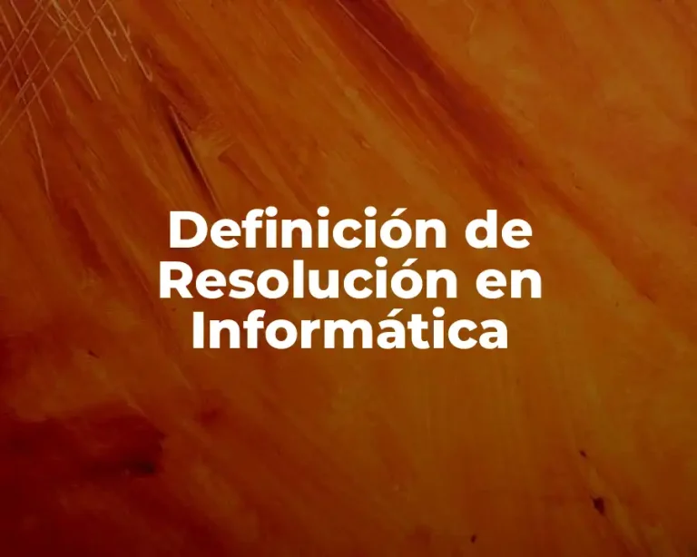 Definición de Resolución en Informática