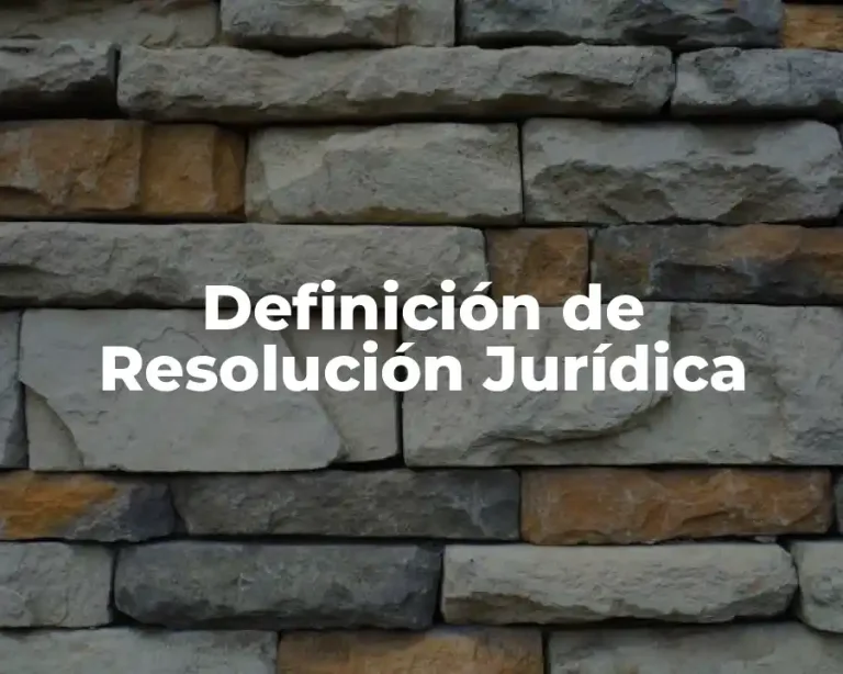 Definición de Resolución Jurídica