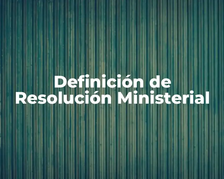 Definición de Resolución Ministerial