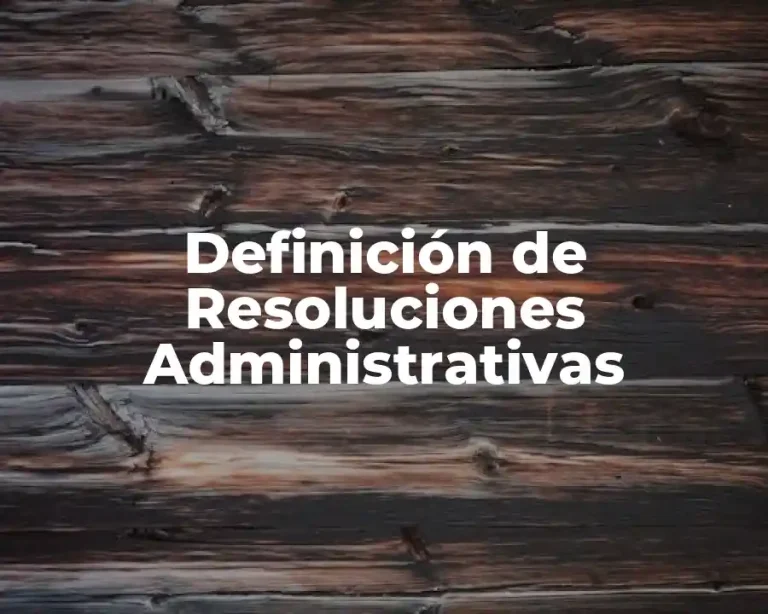 Definición de Resoluciones Administrativas