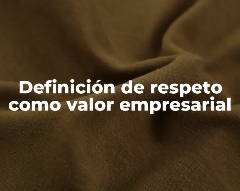 Definición de respeto como valor empresarial