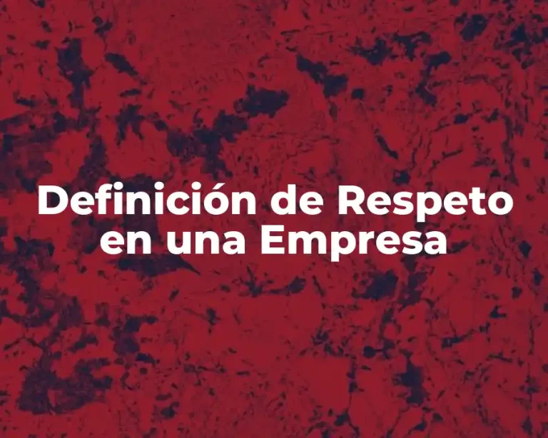 Definición de Respeto en una Empresa