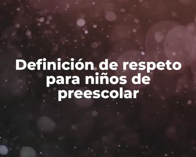 Definición de respeto para niños de preescolar