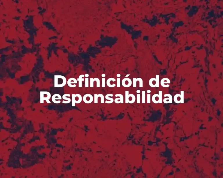 Definición de Responsabilidad