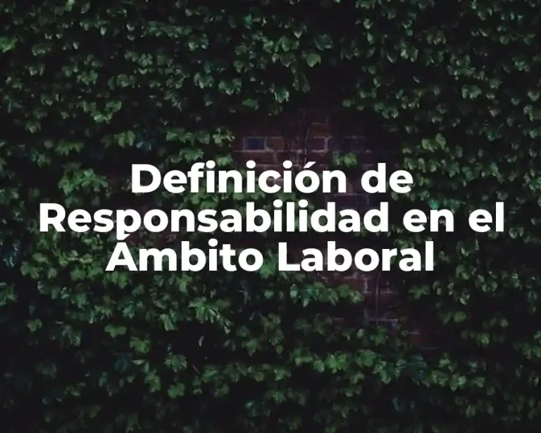 Definición de Responsabilidad en el Ámbito Laboral