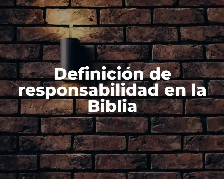 Definición de responsabilidad en la Biblia