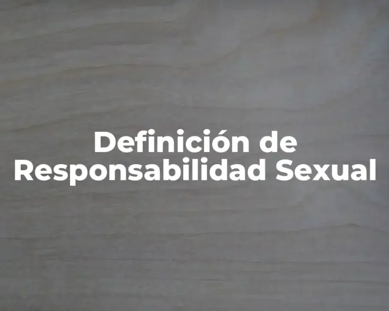 Definición de Responsabilidad Sexual