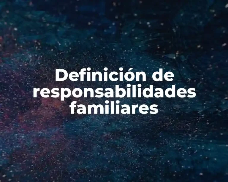 Definición de responsabilidades familiares