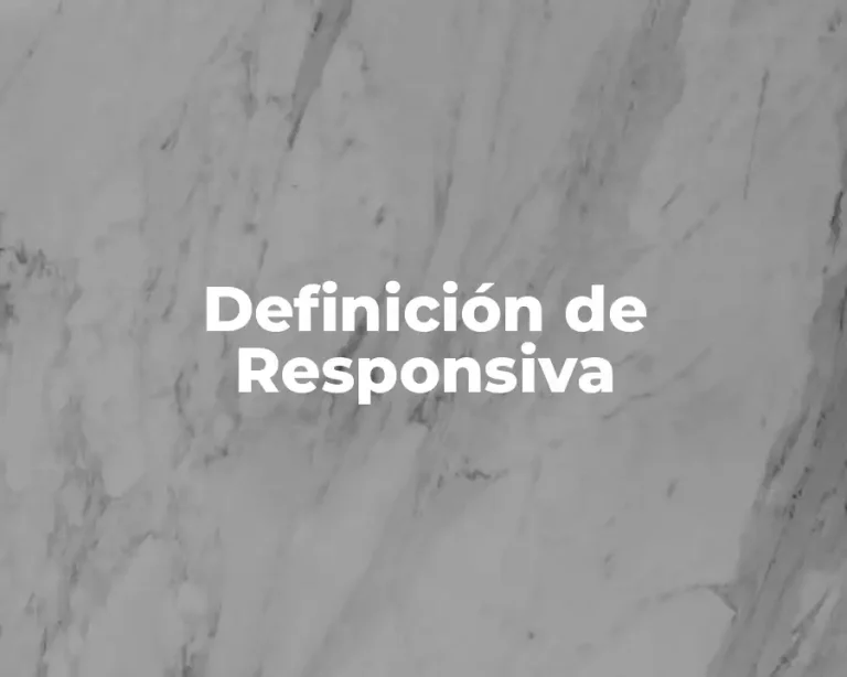 Definición de Responsiva
