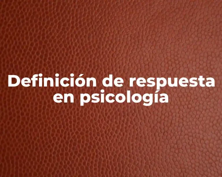 Definición de respuesta en psicología