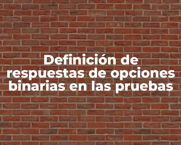 Definición de respuestas de opciones binarias en las pruebas
