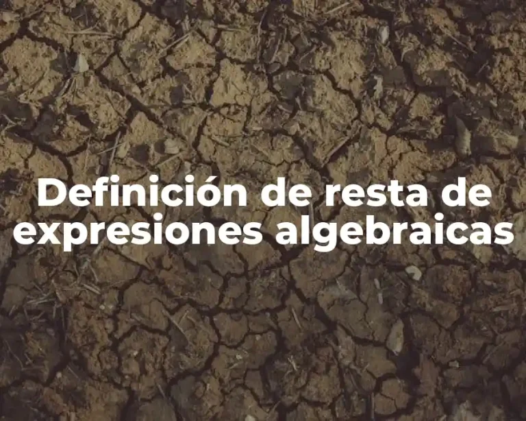 Definición de resta de expresiones algebraicas