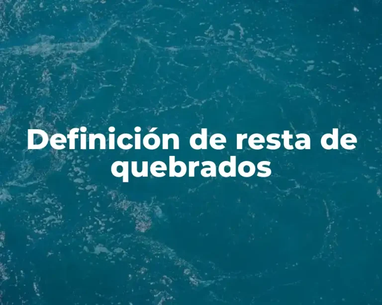 Definición de resta de quebrados