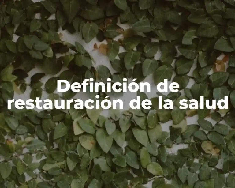 Definición de restauración de la salud