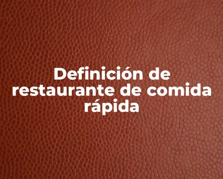 Definición de restaurante de comida rápida