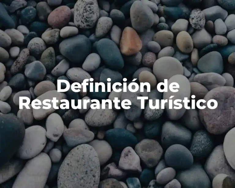Definición de Restaurante Turístico