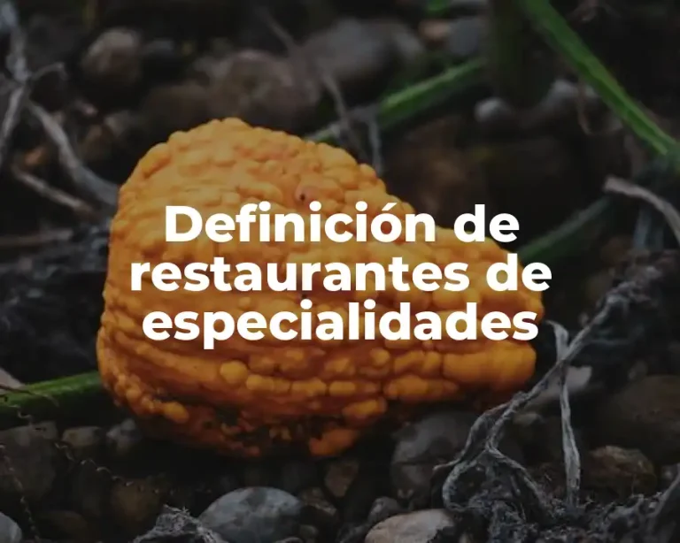 Definición de restaurantes de especialidades