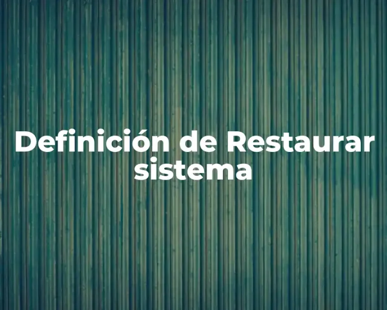 Definición de Restaurar sistema