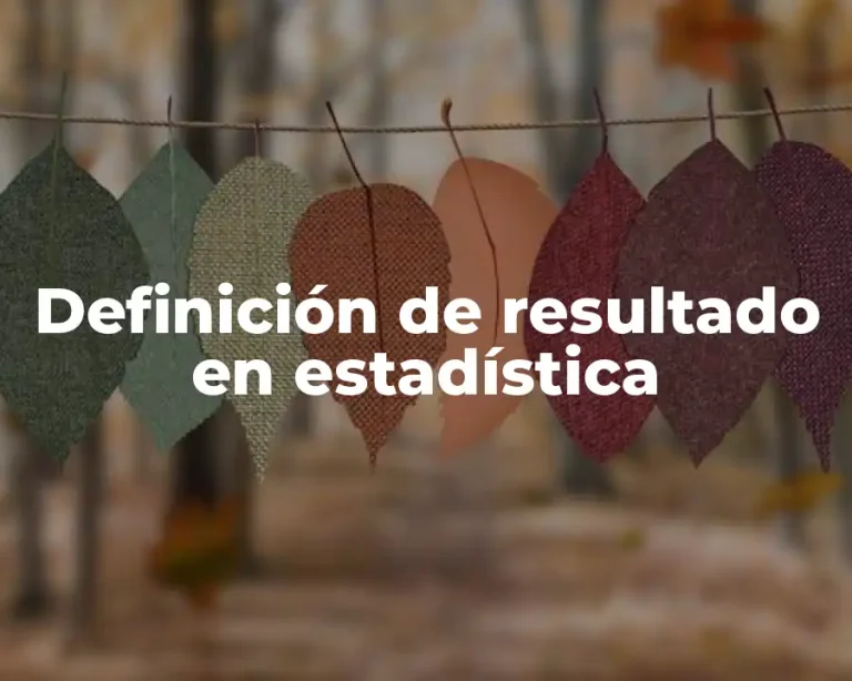 Definición de resultado en estadística