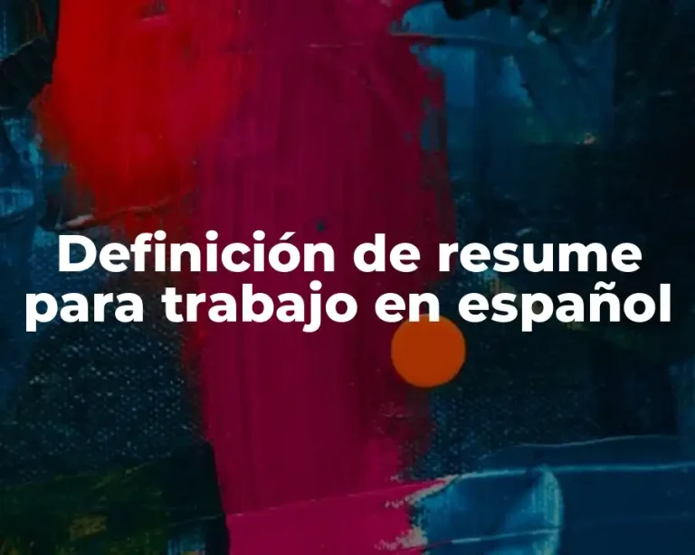 Definición de resume para trabajo en español