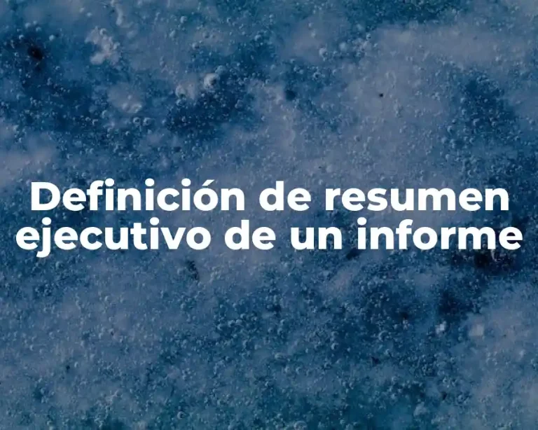 Definición de resumen ejecutivo de un informe