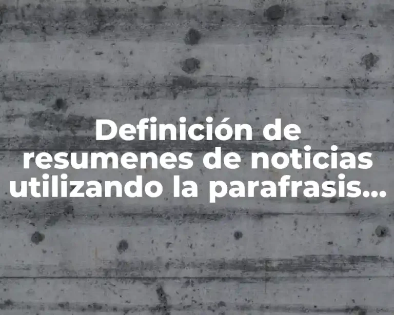 Definición de resumenes de noticias utilizando la parafrasis en binas