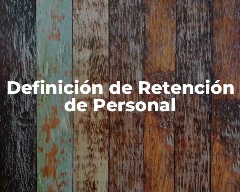 Definición de Retención de Personal