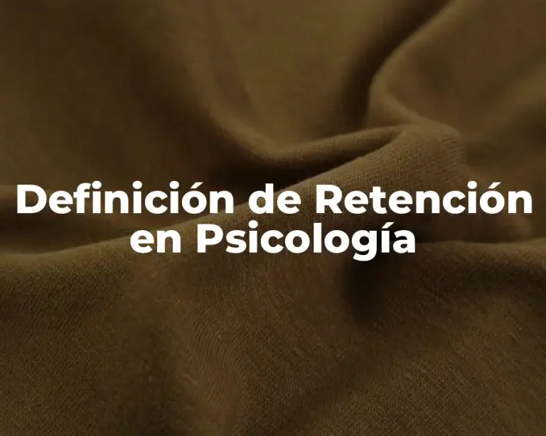 Definición de Retención en Psicología