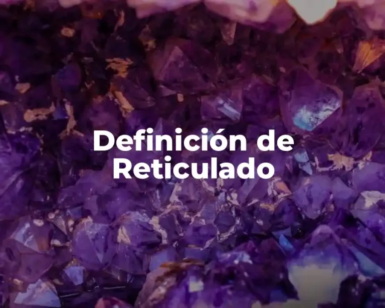 Definición de Reticulado