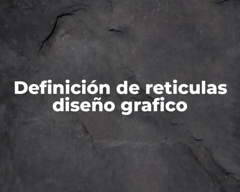 Definición de reticulas diseño grafico