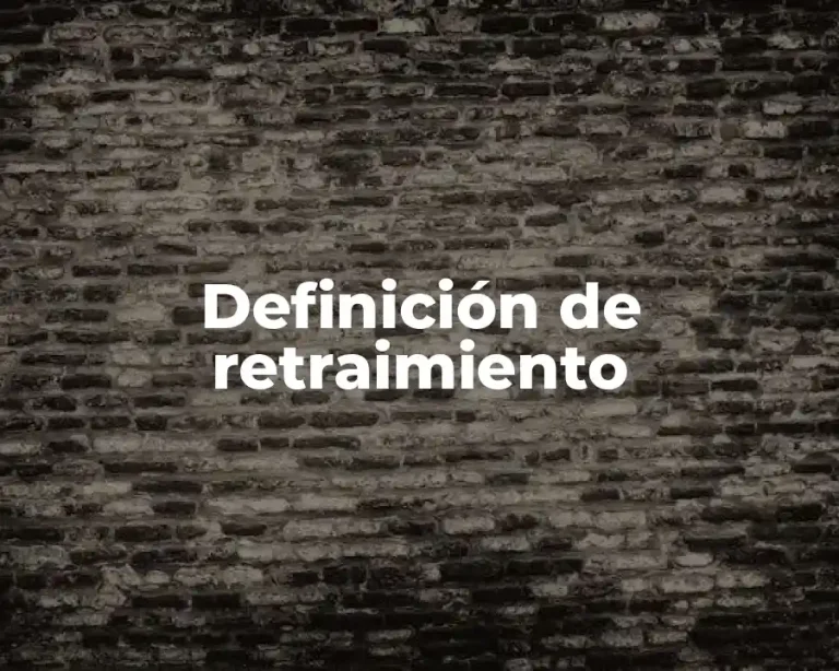 Definición de retraimiento