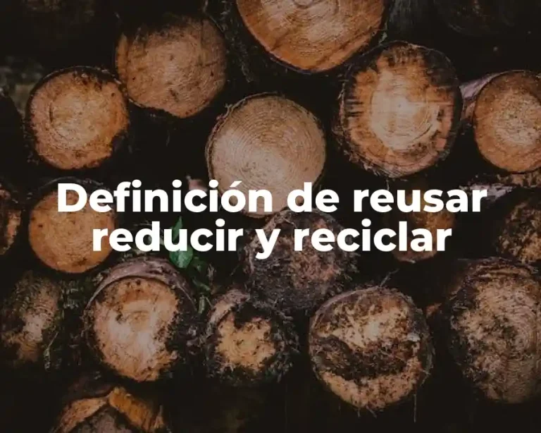 Definición de reusar reducir y reciclar