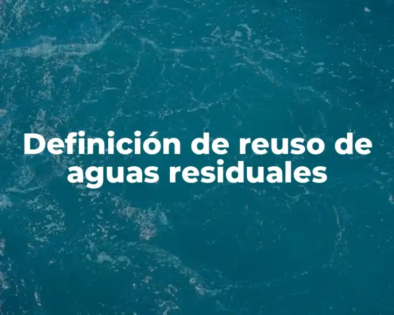Definición de reuso de aguas residuales