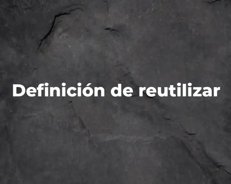 Definición de reutilizar