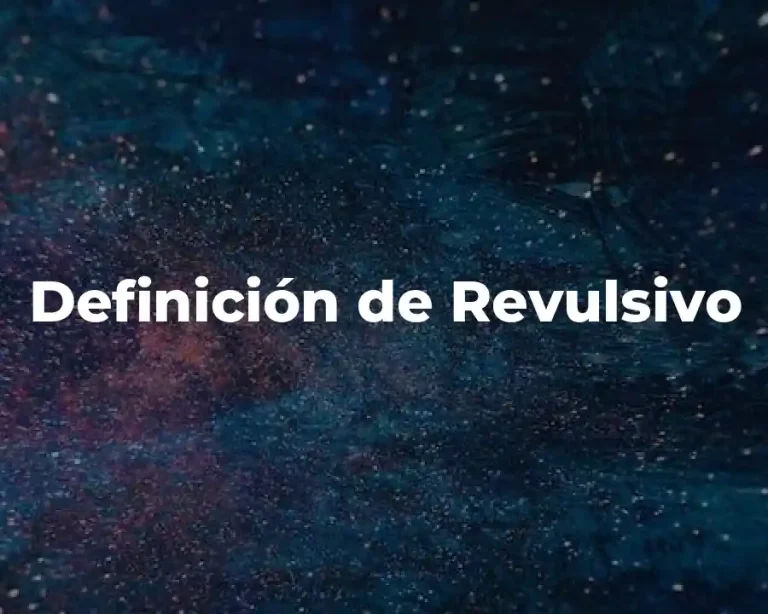 Definición de Revulsivo