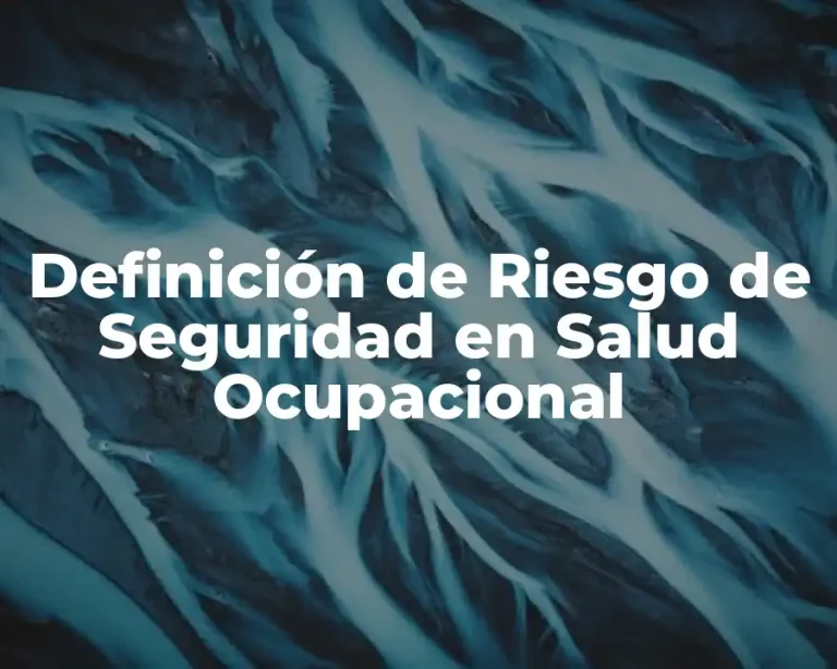 Definición de Riesgo de Seguridad en Salud Ocupacional