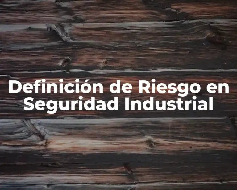 Definición de Riesgo en Seguridad Industrial