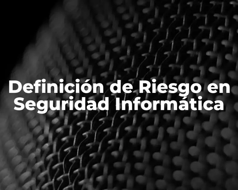 Definición de Riesgo en Seguridad Informática