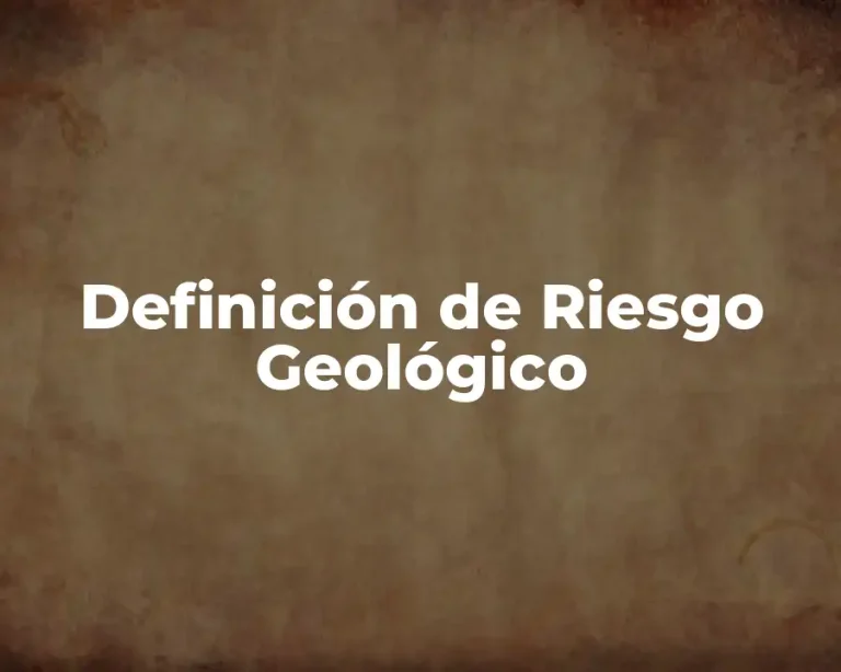 Definición de Riesgo Geológico