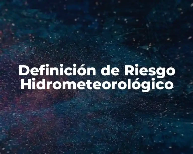 Definición de Riesgo Hidrometeorológico