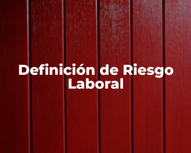 Definición de Riesgo Laboral