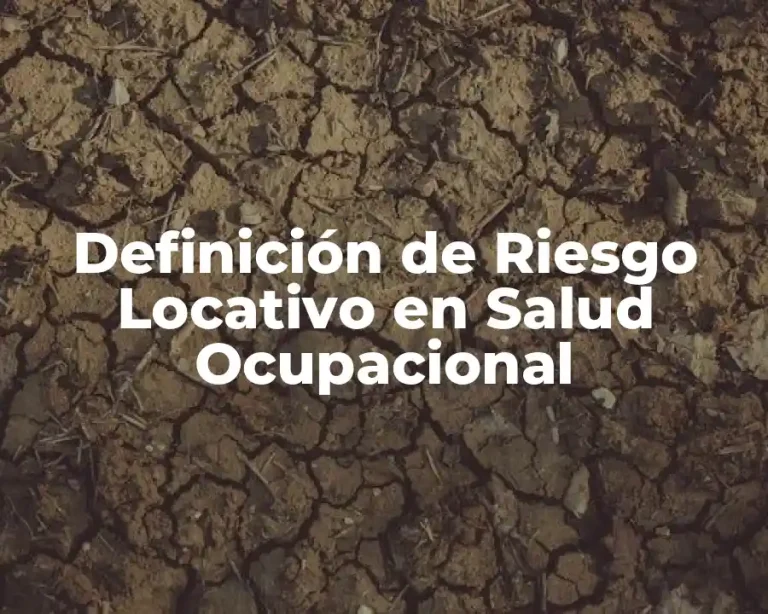 Definición de Riesgo Locativo en Salud Ocupacional