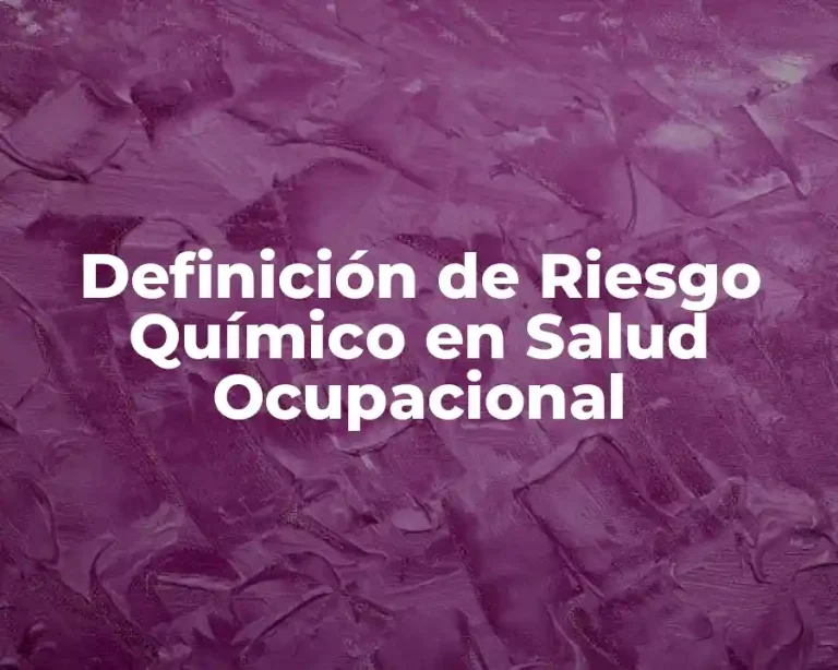 Definición de Riesgo Químico en Salud Ocupacional