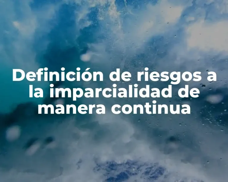 Definición de riesgos a la imparcialidad de manera continua