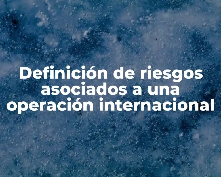 Definición de riesgos asociados a una operación internacional