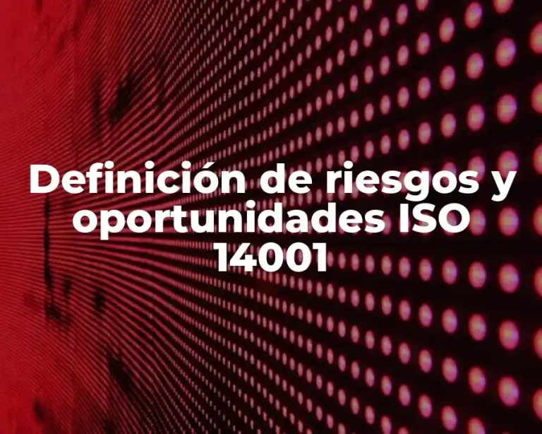 Definición de riesgos y oportunidades ISO 14001