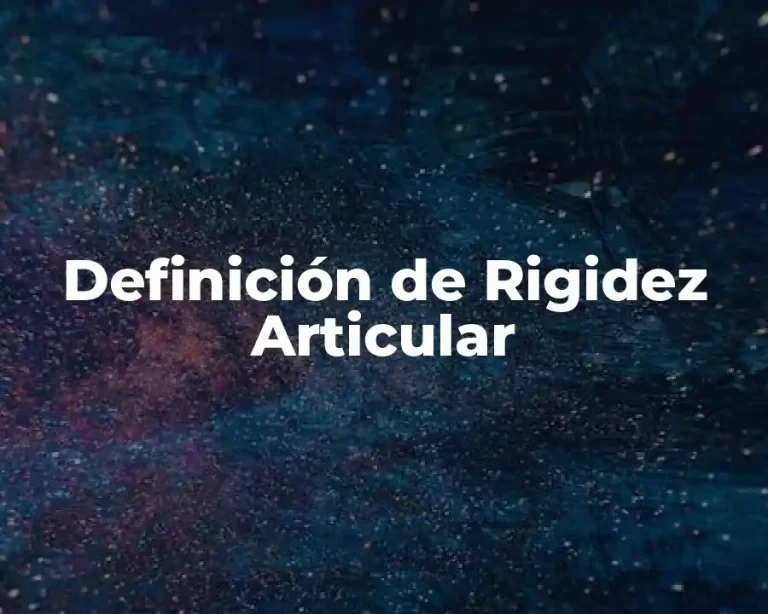 Definición de Rigidez Articular