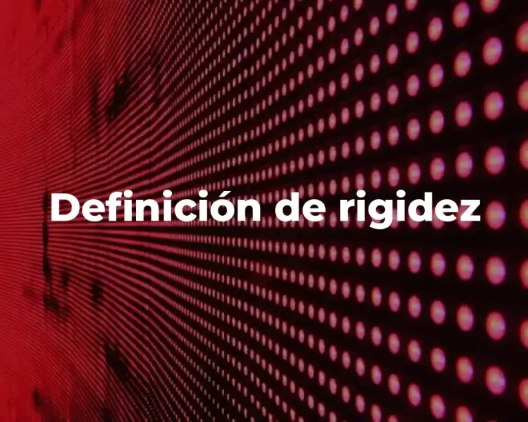 Definición de rigidez