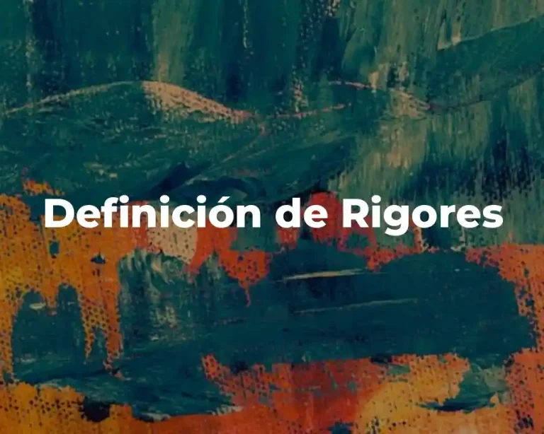 Definición de Rigores