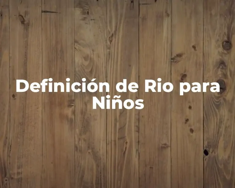 Definición de Rio para Niños